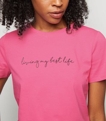 Bright Pink Neon Best Life Slogan T Shirt New Look