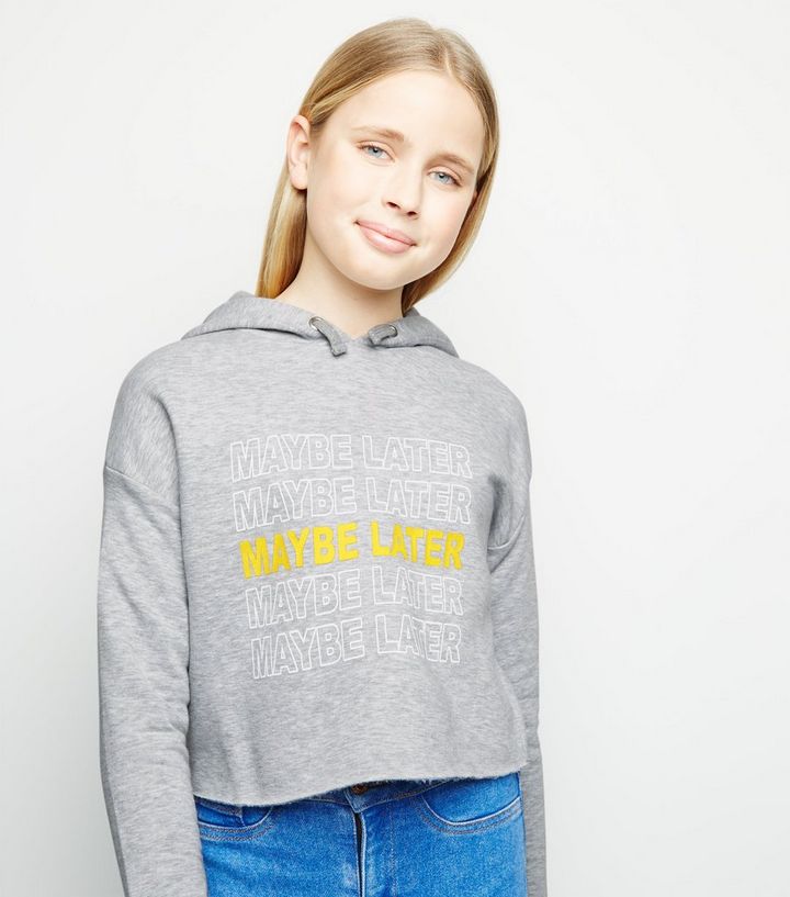 Girls Grauer Kapuzenpullover Mit Maybe Later Slogan New Look Pagescommunity organizationstrathfield musical societyvideoslook out girls. newlook