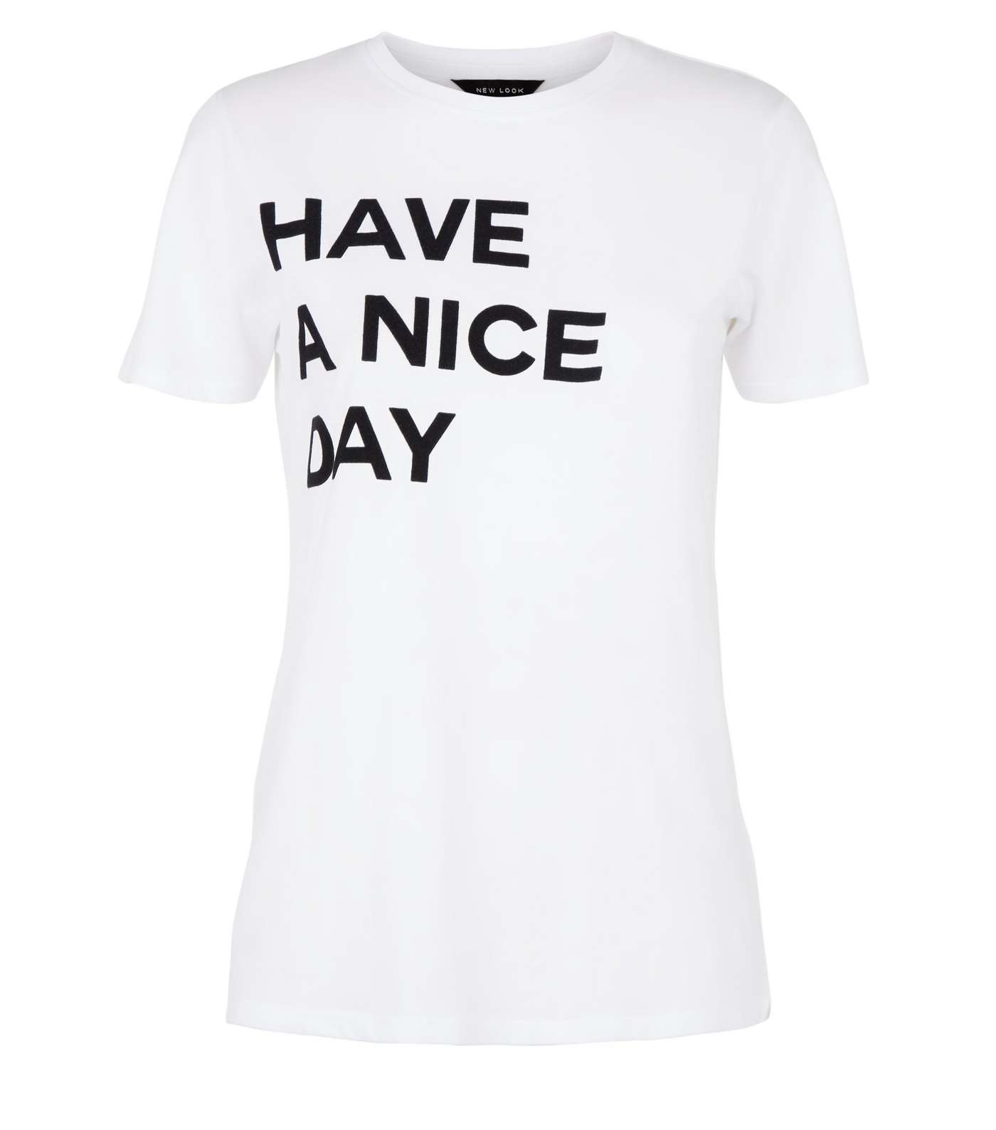White Have A Nice Day Slogan T-Shirt Image 4