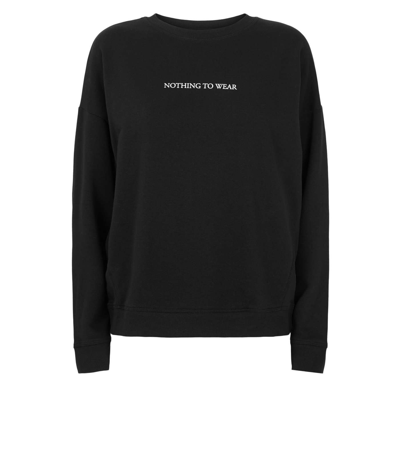 Black Nothing To Wear Slogan Sweatshirt Image 4