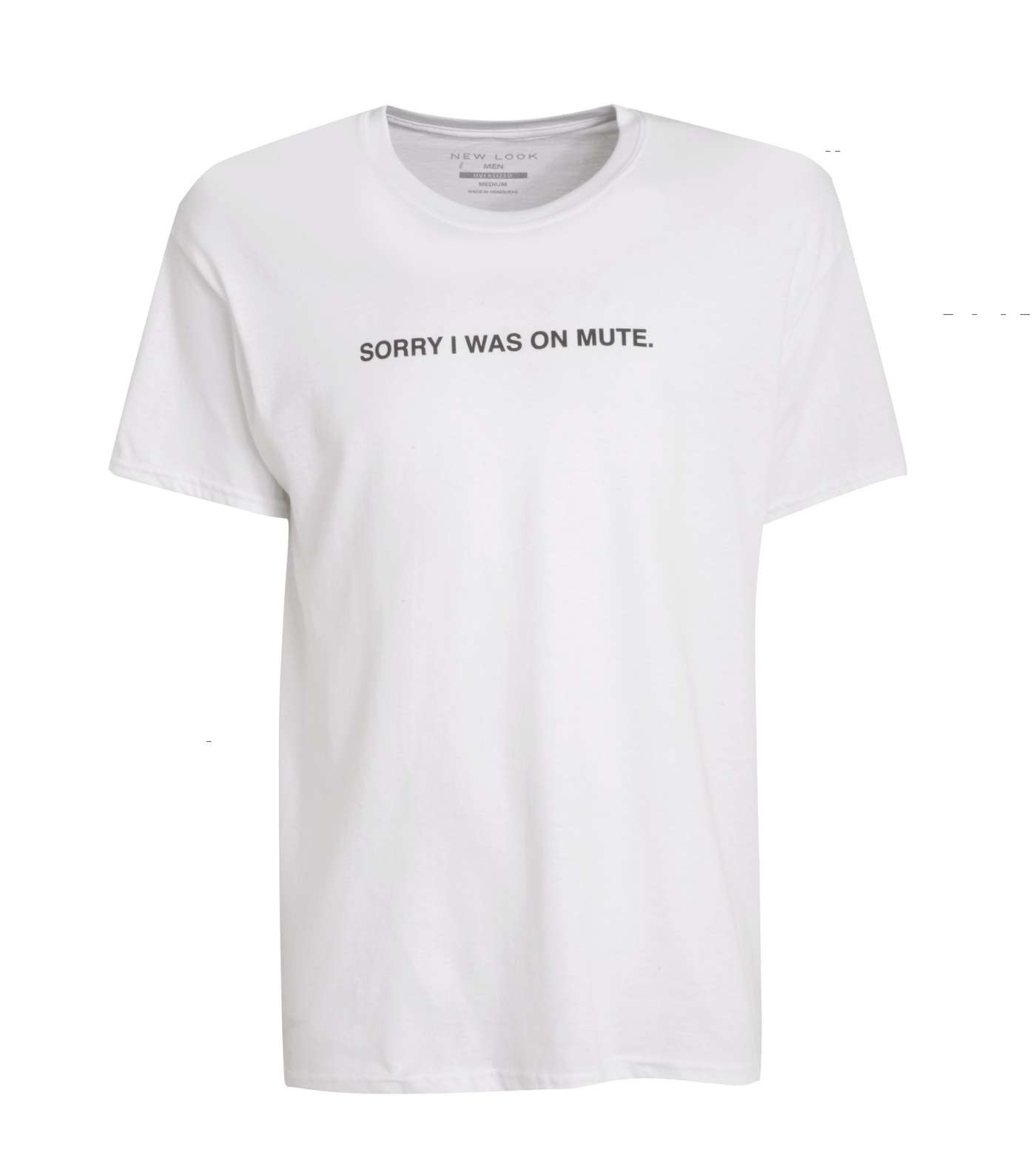 White Sorry I Was On Mute Slogan T-Shirt 