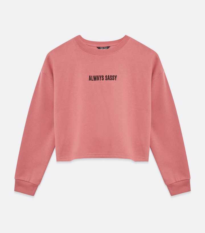 Girls Mid Pink Always Sassy Slogan Sweatshirt | New Look