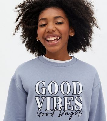 Girls Blue Good Vibes Logo Long Sweatshirt New Look